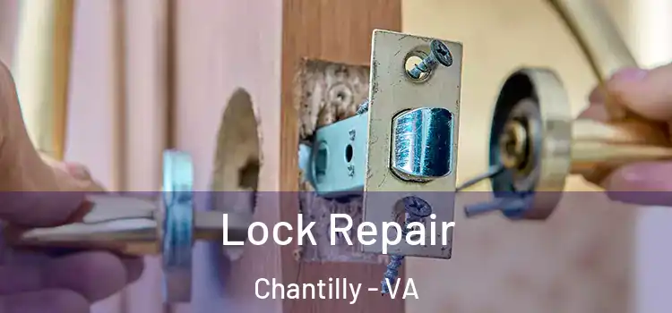 Lock Repair Chantilly - VA